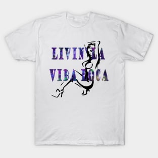 Livin' la vida loca T-Shirt